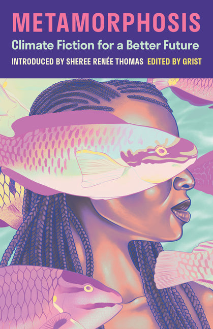Metamorphosis: Climate Fiction for a Better Future - Ingram