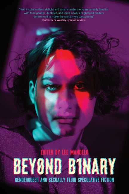 Beyond Binary: Genderqueer and Sexually Fluid Speculative Fiction - Ingram