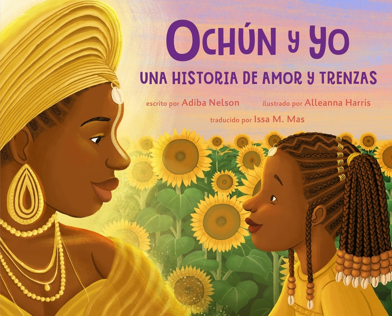 Ochún Y Yo: Una Historia de Amor Y Trenzas (Spanish Language Edition): Oshún and Me: A Story of Love and Braids - Ingram