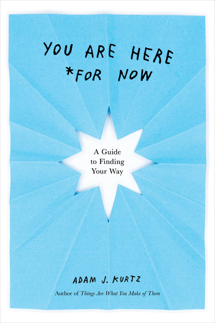 You Are Here (for Now): A Guide to Finding Your Way - Ingram