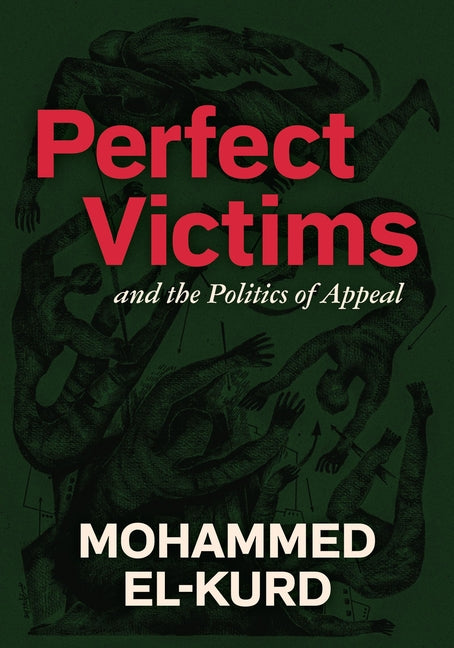 Perfect Victims: And the Politics of Appeal - Ingram