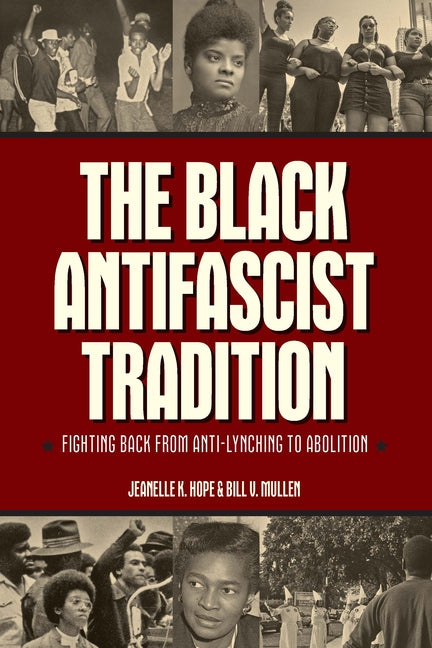 Black Antifascist Tradition: Fighting Back from Anti-Lynching to Abolition - Ingram