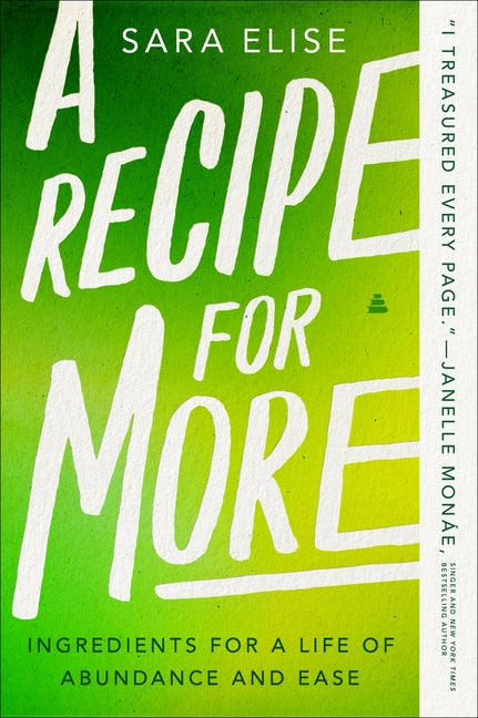 Recipe for More: Ingredients for a Life of Abundance and Ease - Ingram