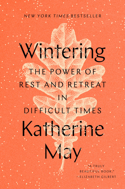Wintering: The Power of Rest and Retreat in Difficult Times - Ingram